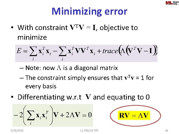 Minimizing error • With constraint VTV = I, objective to minimize – Note: now