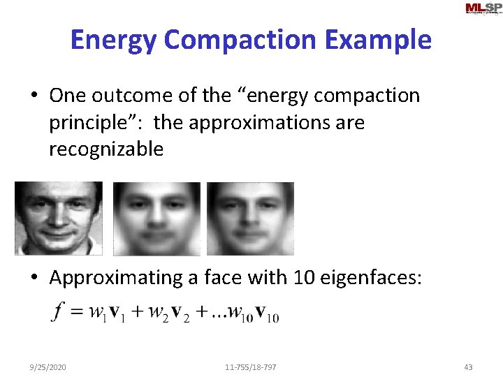 Energy Compaction Example • One outcome of the “energy compaction principle”: the approximations are