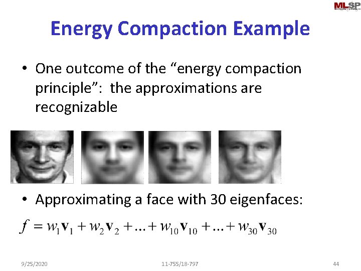 Energy Compaction Example • One outcome of the “energy compaction principle”: the approximations are