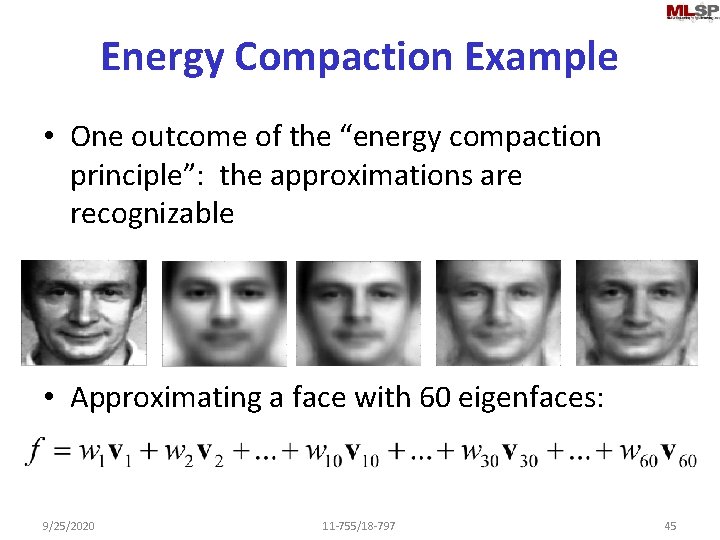 Energy Compaction Example • One outcome of the “energy compaction principle”: the approximations are