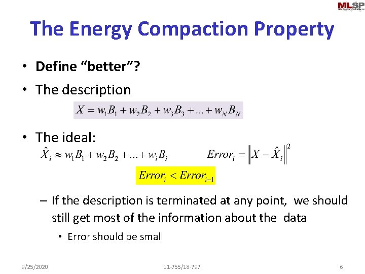 The Energy Compaction Property • Define “better”? • The description • The ideal: –