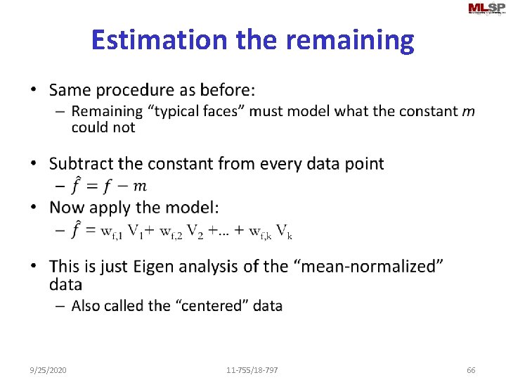 Estimation the remaining • 9/25/2020 11 -755/18 -797 66 