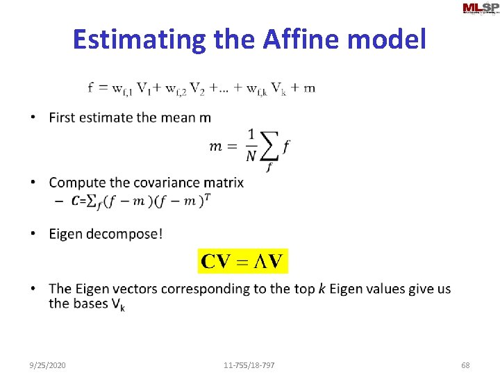Estimating the Affine model • 9/25/2020 11 -755/18 -797 68 