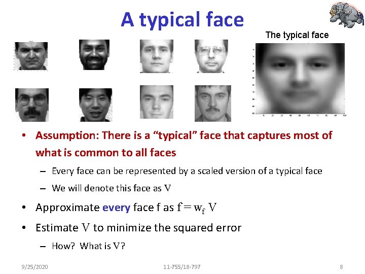 A typical face The typical face • Assumption: There is a “typical” face that