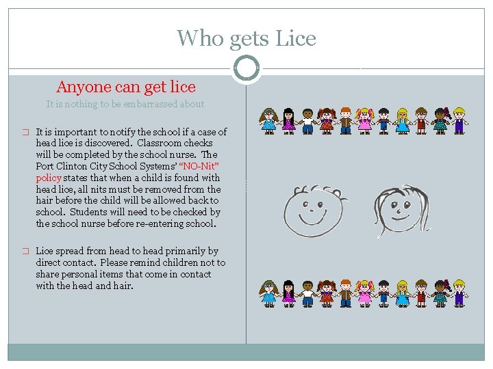 Who gets Lice Anyone can get lice It is nothing to be embarrassed about