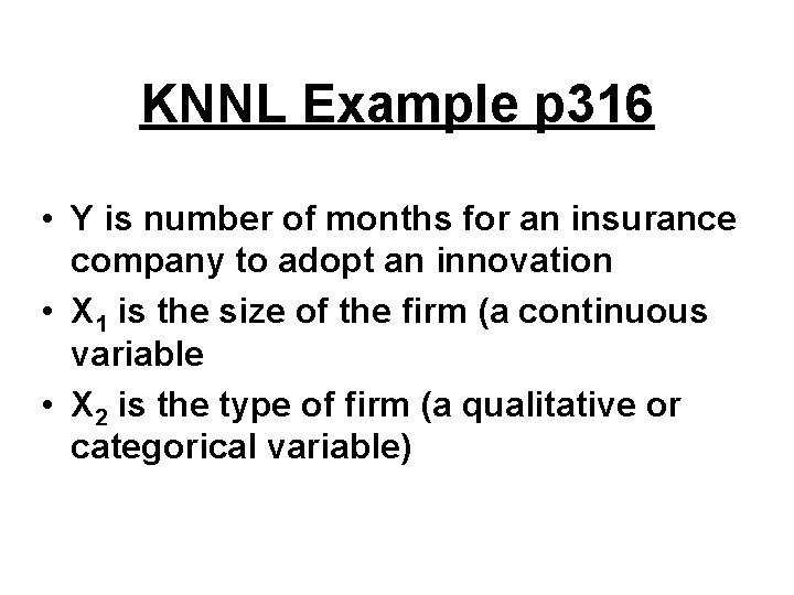 KNNL Example p 316 • Y is number of months for an insurance company