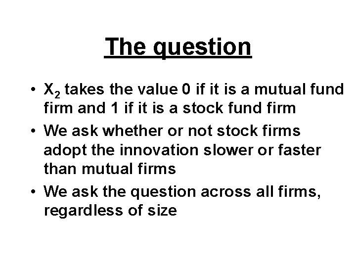 The question • X 2 takes the value 0 if it is a mutual