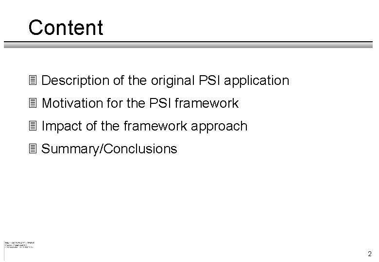 Content 3 Description of the original PSI application 3 Motivation for the PSI framework