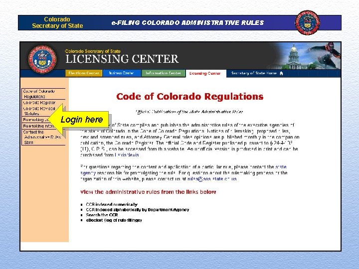 Colorado Secretary of State Login here e-FILING COLORADO ADMINISTRATIVE RULES 