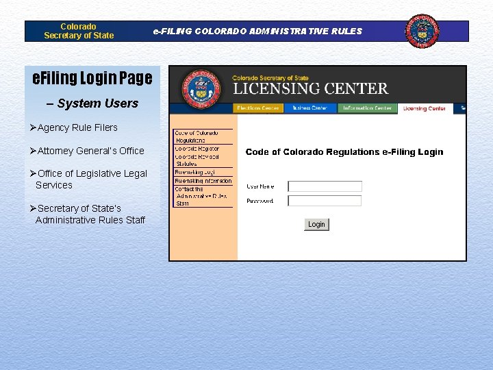 Colorado Secretary of State e-FILING COLORADO ADMINISTRATIVE RULES e. Filing Login Page – System