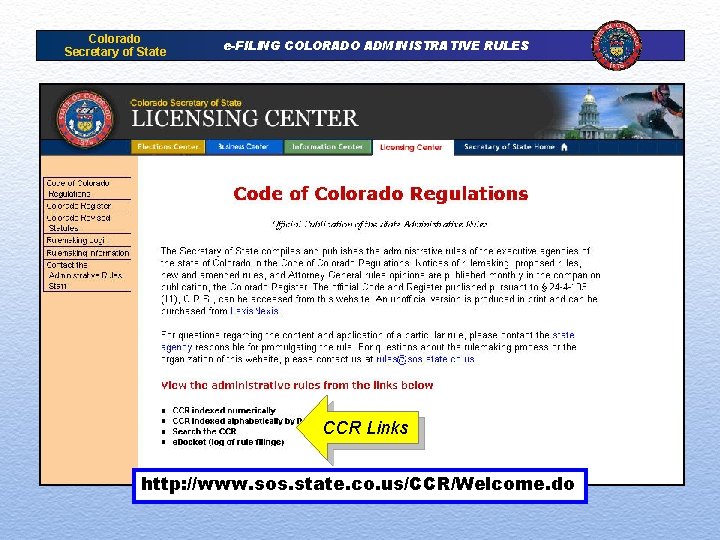 Colorado Secretary of State e-FILING COLORADO ADMINISTRATIVE RULES CCR Links http: //www. sos. state.