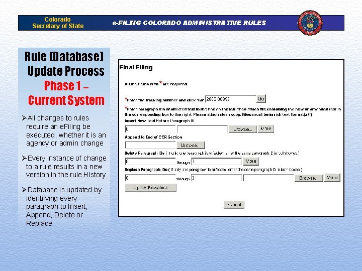 Colorado Secretary of State Rule (Database) Update Process Phase 1 – Current System ØAll