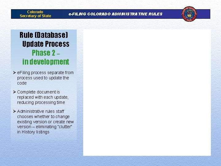 Colorado Secretary of State e-FILING COLORADO ADMINISTRATIVE RULES Rule (Database) Update Process Phase 2