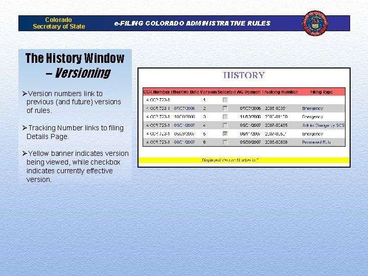 Colorado Secretary of State e-FILING COLORADO ADMINISTRATIVE RULES The History Window – Versioning ØVersion