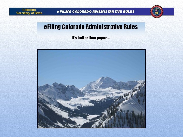 Colorado Secretary of State e-FILING COLORADO ADMINISTRATIVE RULES e. Filing Colorado Administrative Rules It’s