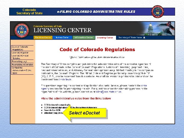 Colorado Secretary of State e-FILING COLORADO ADMINISTRATIVE RULES Select e. Docket 