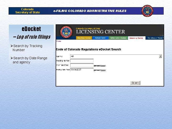 Colorado Secretary of State e. Docket – Log of rule filings ØSearch by Tracking