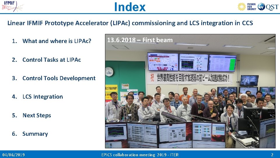 Index Linear IFMIF Prototype Accelerator (LIPAc) commissioning and LCS integration in CCS 1. What
