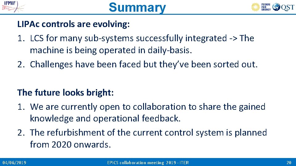 Summary LIPAc controls are evolving: 1. LCS for many sub-systems successfully integrated -> The