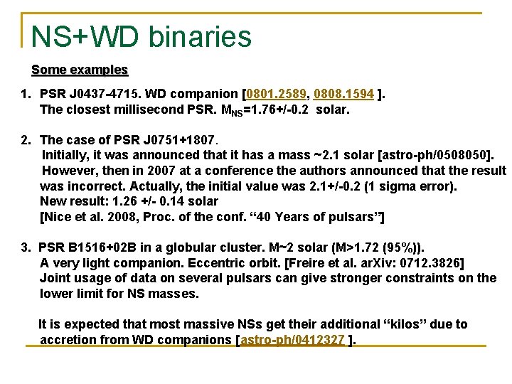 NS+WD binaries Some examples 1. PSR J 0437 -4715. WD companion [0801. 2589, 0808. NS+WD binaries Some examples 1. PSR J 0437 -4715. WD companion [0801. 2589, 0808.
