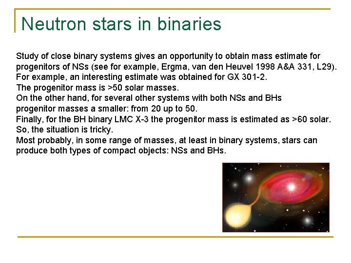 Neutron stars in binaries Study of close binary systems gives an opportunity to obtain Neutron stars in binaries Study of close binary systems gives an opportunity to obtain