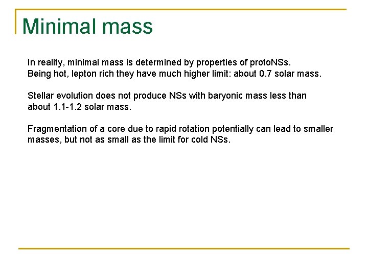 Minimal mass In reality, minimal mass is determined by properties of proto. NSs. Being Minimal mass In reality, minimal mass is determined by properties of proto. NSs. Being
