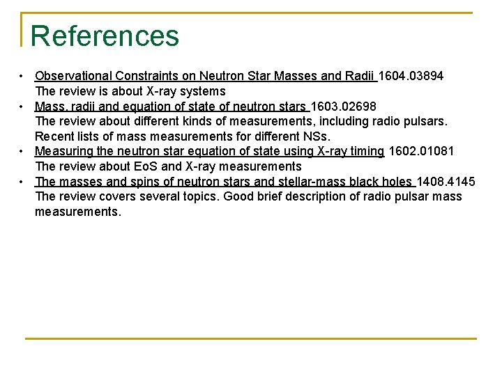 References • Observational Constraints on Neutron Star Masses and Radii 1604. 03894 The review References • Observational Constraints on Neutron Star Masses and Radii 1604. 03894 The review
