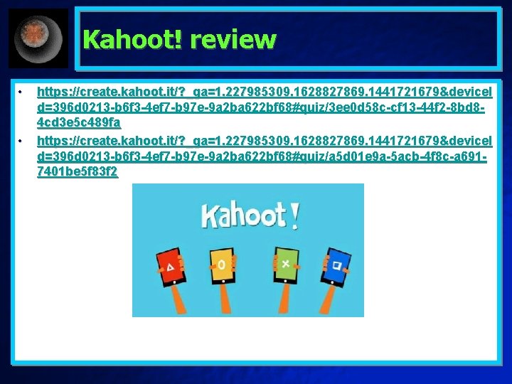 Kahoot! review • • https: //create. kahoot. it/? _ga=1. 227985309. 1628827869. 1441721679&device. I d=396
