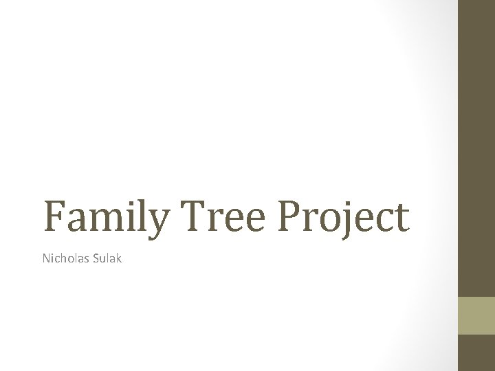 Family Tree Project Nicholas Sulak 