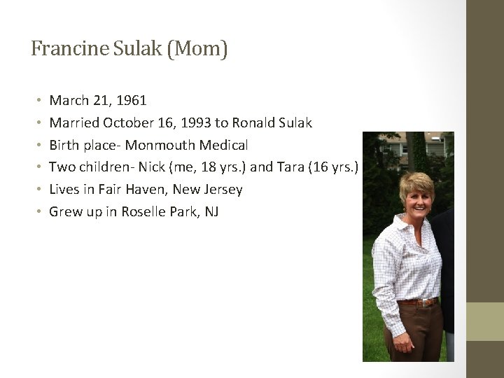 Francine Sulak (Mom) • • • March 21, 1961 Married October 16, 1993 to