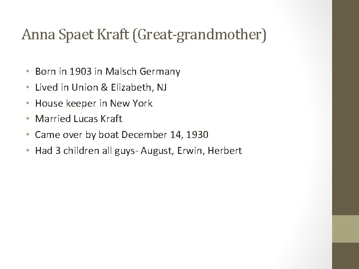 Anna Spaet Kraft (Great-grandmother) • • • Born in 1903 in Malsch Germany Lived