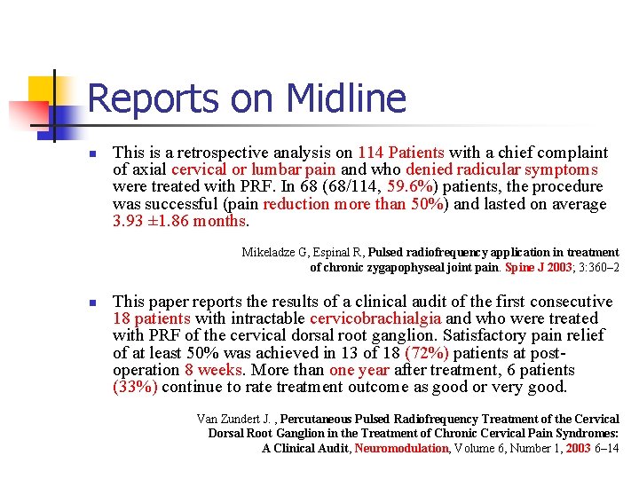 Reports on Midline n This is a retrospective analysis on 114 Patients with a