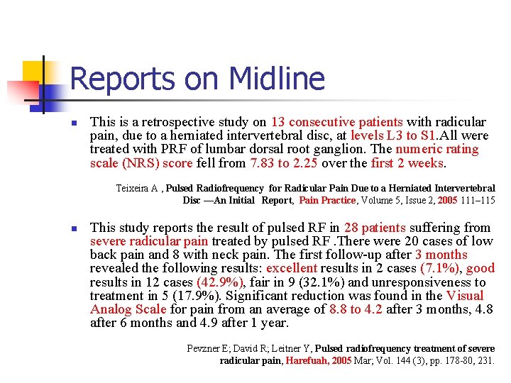 Reports on Midline n This is a retrospective study on 13 consecutive patients with