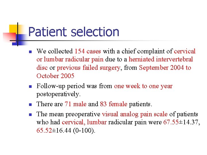 Patient selection n n We collected 154 cases with a chief complaint of cervical
