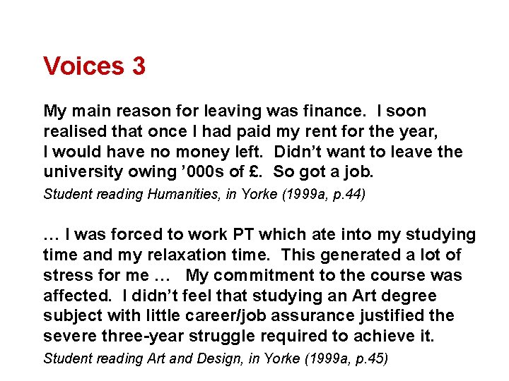 Voices 3 My main reason for leaving was finance. I soon realised that once