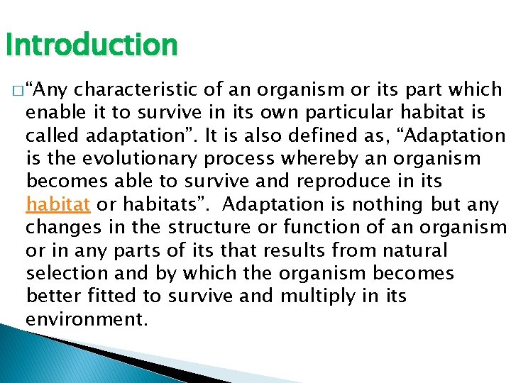 Introduction � “Any characteristic of an organism or its part which enable it to