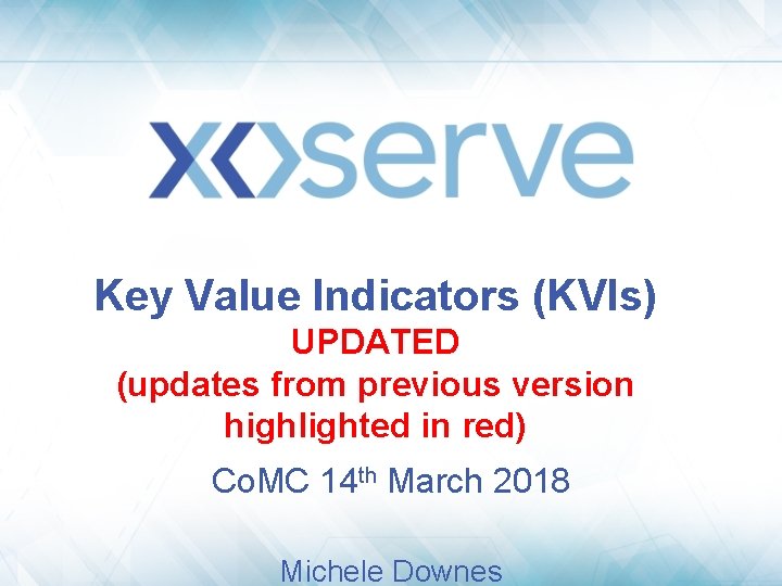 Key Value Indicators (KVIs) UPDATED (updates from previous version highlighted in red) Co. MC