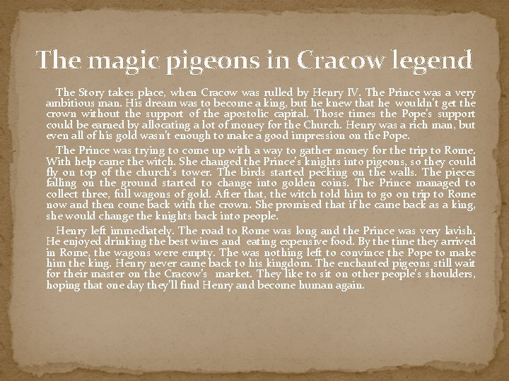 The magic pigeons in Cracow legend The Story takes place, when Cracow was rulled