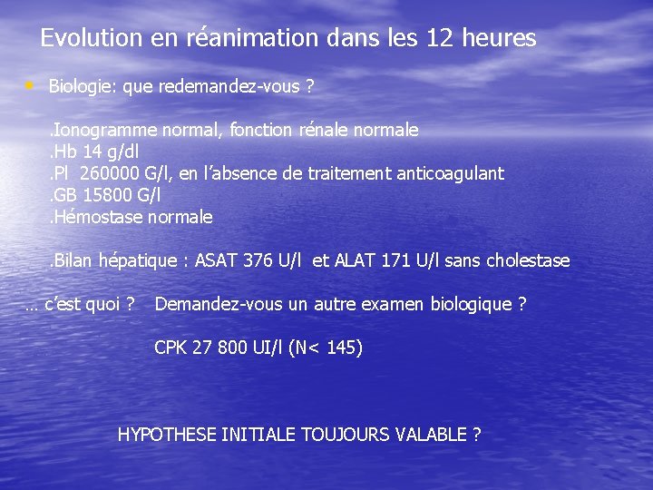 Evolution en réanimation dans les 12 heures • Biologie: que redemandez-vous ? . Ionogramme