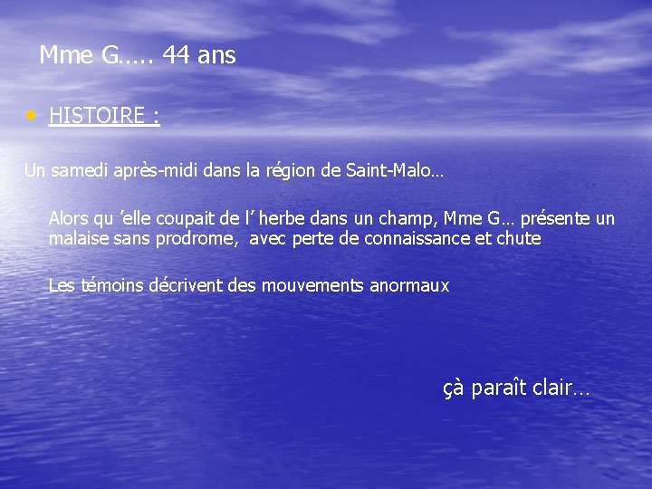 Mme G…. . 44 ans • HISTOIRE : Un samedi après-midi dans la région