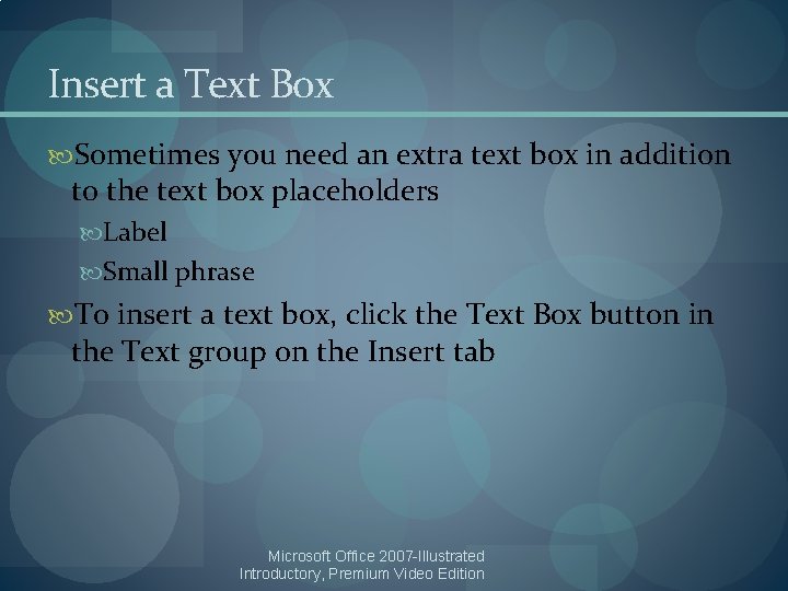 Insert a Text Box Sometimes you need an extra text box in addition to