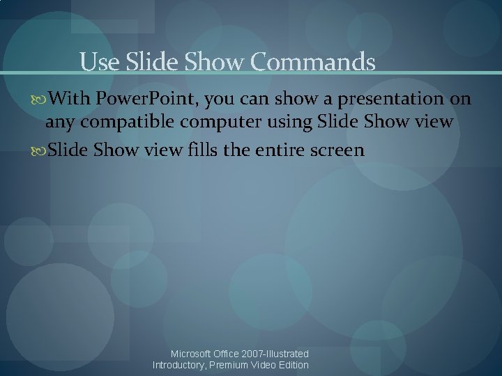 Use Slide Show Commands With Power. Point, you can show a presentation on any