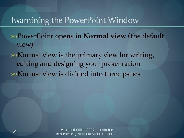 Examining the Power. Point Window Power. Point opens in Normal view (the default view)