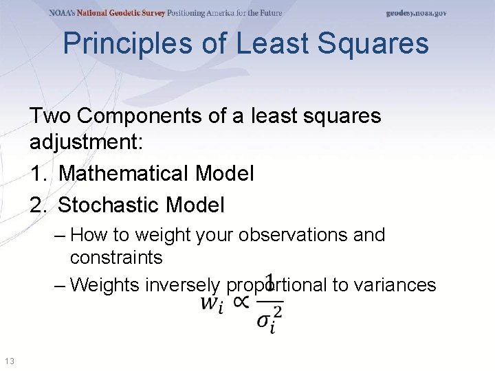 Principles of Least Squares Two Components of a least squares adjustment: 1. Mathematical Model