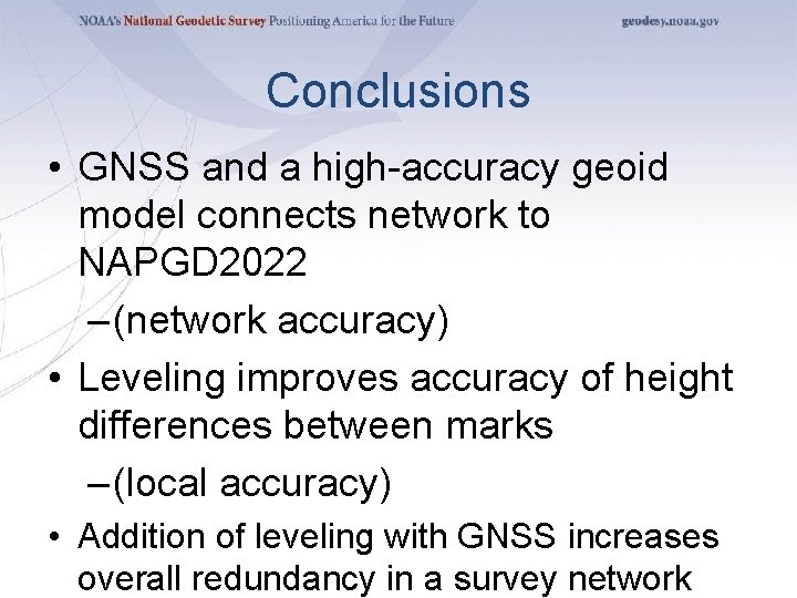 Conclusions • GNSS and a high-accuracy geoid model connects network to NAPGD 2022 –