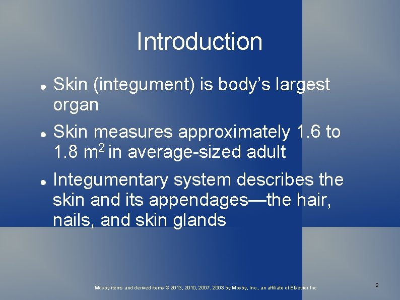 Introduction Skin (integument) is body’s largest organ Skin measures approximately 1. 6 to 1.