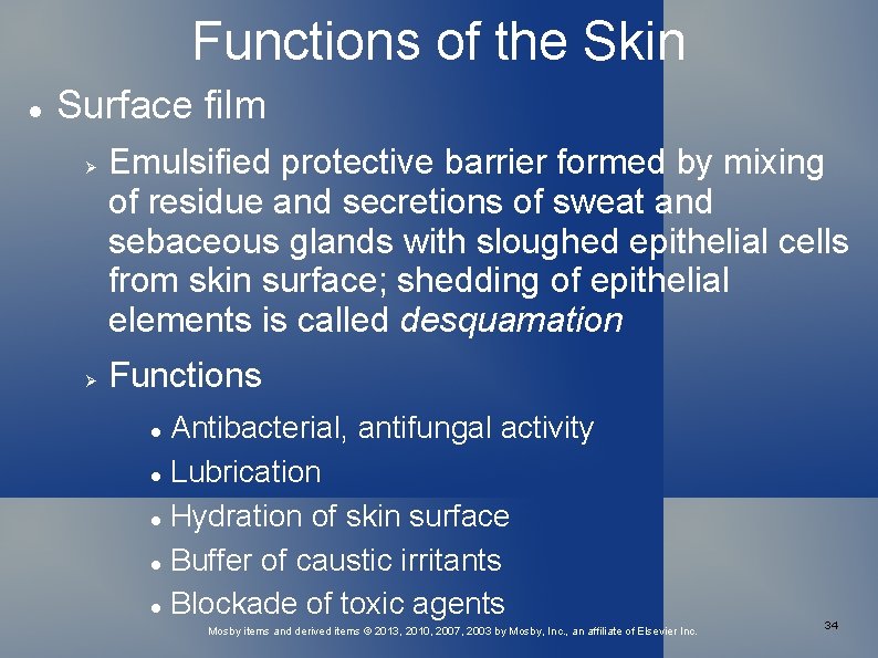 Functions of the Skin Surface film Emulsified protective barrier formed by mixing of residue
