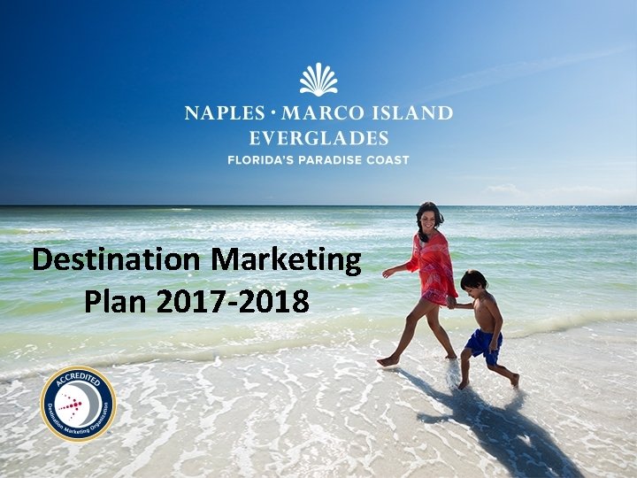 Destination Marketing Plan 2017 -2018 