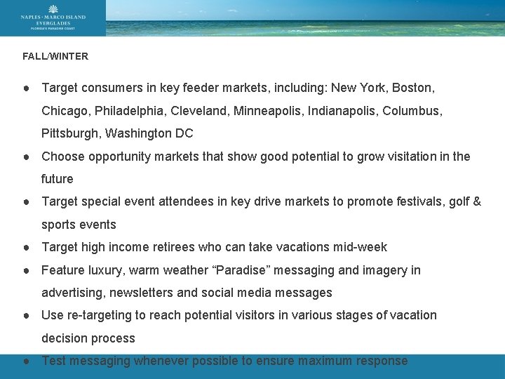 FALL/WINTER ● Target consumers in key feeder markets, including: New York, Boston, Chicago, Philadelphia,