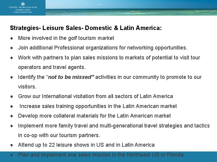 Strategies- Leisure Sales- Domestic & Latin America: ● More involved in the golf tourism